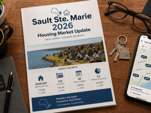 Sault Ste. Marie Housing Market Update 2026: What Buyers and Sellers Need to Know Right Now